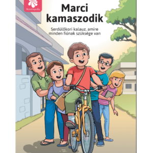 Marci kamaszodik – serdülőkori kalauz fiúknak